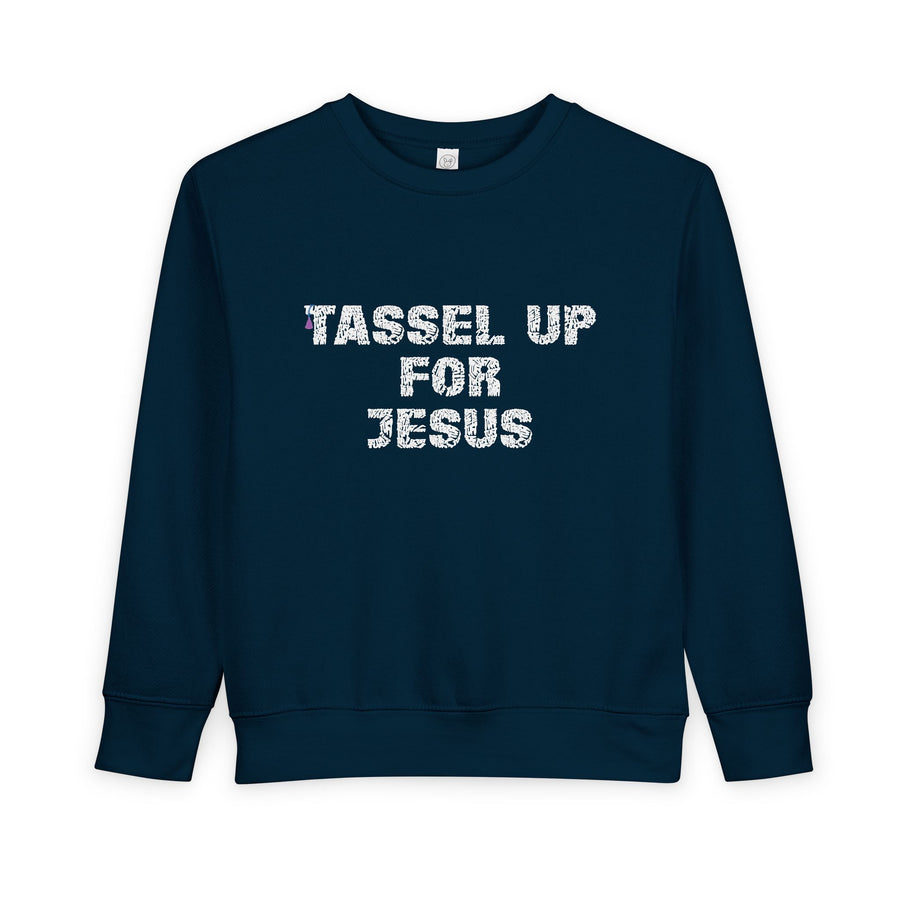 Tassel Up For Jesus Repeat Toddler Sweatshirt