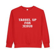 Tassel Up For Jesus Repeat Toddler Sweatshirt
