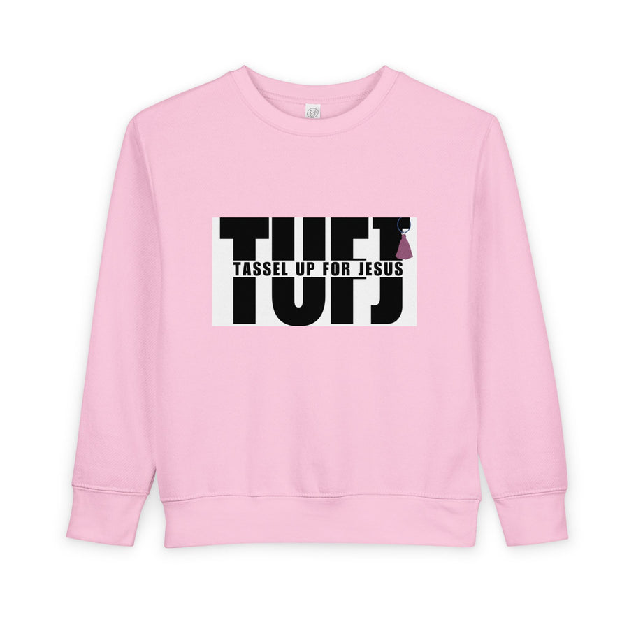 TUFJ Tassel Up For Jesus Toddler Sweatshirt
