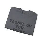 Tassel Up For Jesus Repeat Unisex Sweatshirt