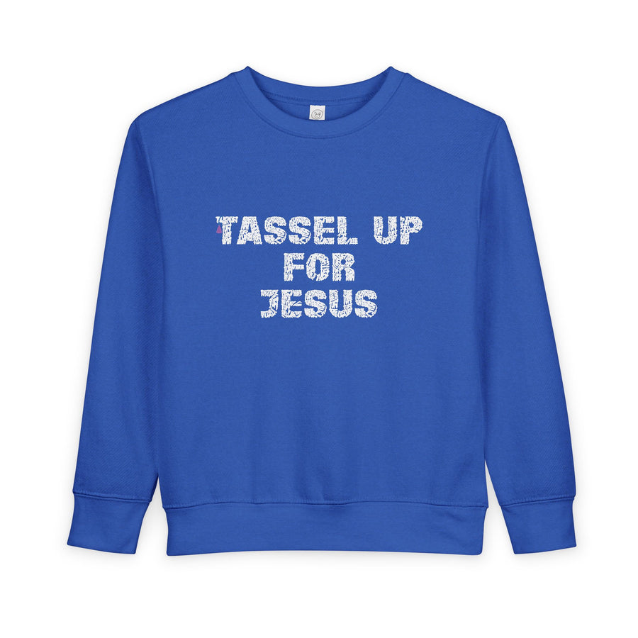 Tassel Up For Jesus Repeat Toddler Sweatshirt