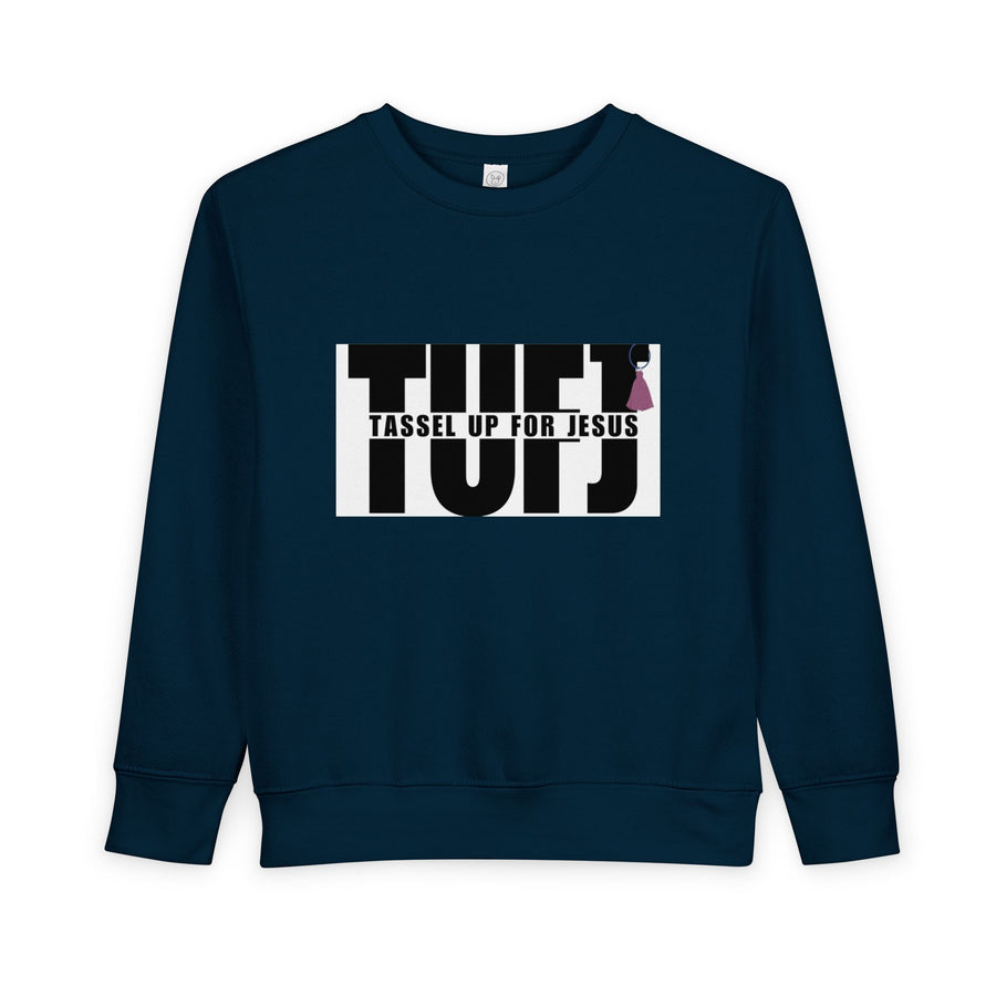 TUFJ Tassel Up For Jesus Toddler Sweatshirt