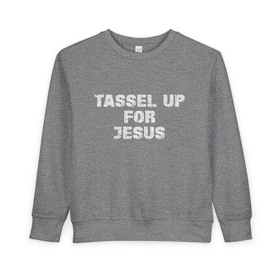 Tassel Up For Jesus Repeat Toddler Sweatshirt