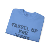 Tassel Up For Jesus Repeat Unisex Sweatshirt