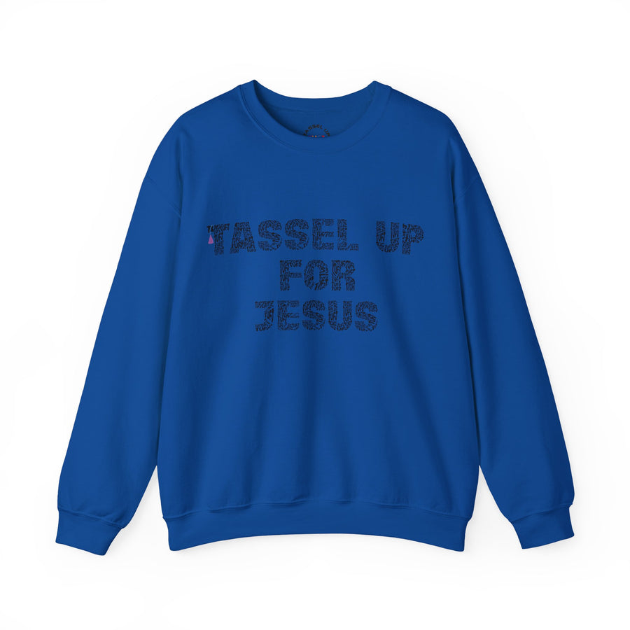 Tassel Up For Jesus Repeat Unisex Sweatshirt