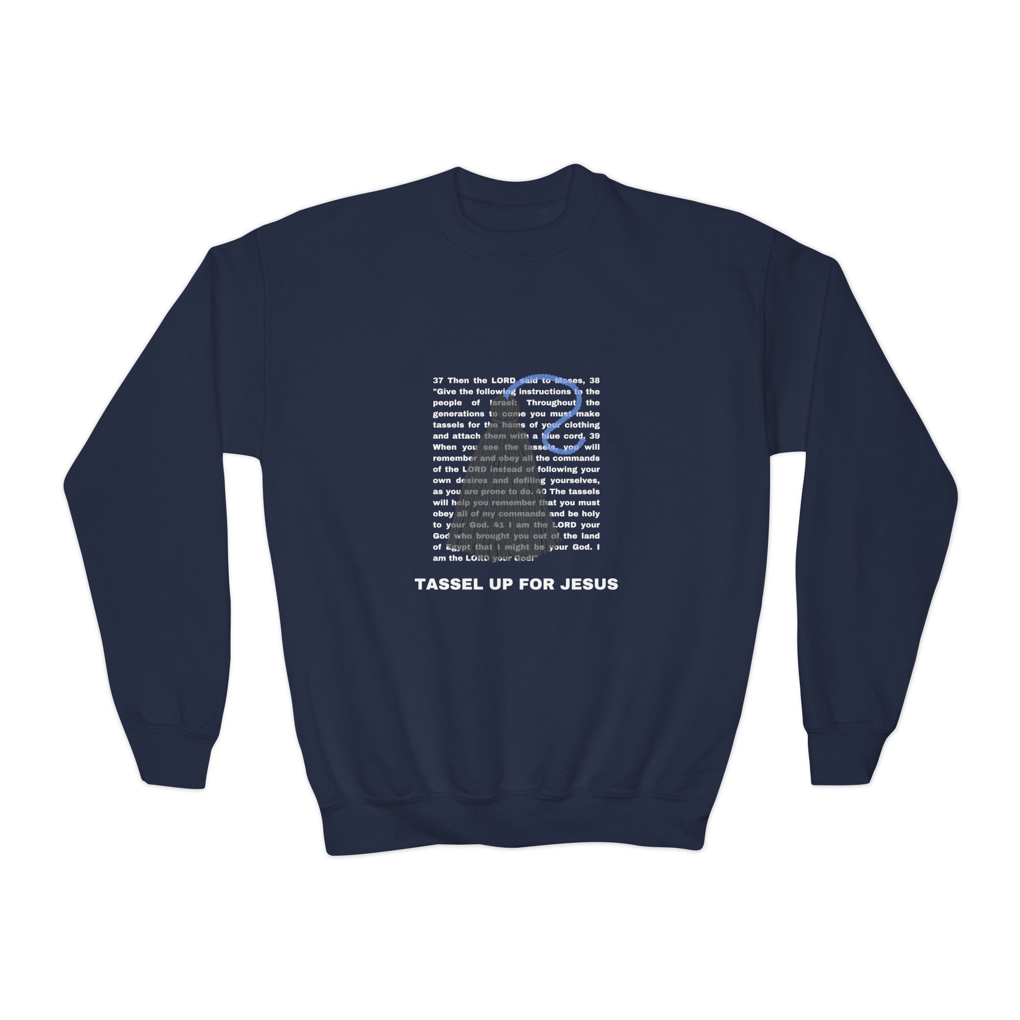 Numbers 15 : 37 - 41 Bible Verse Youth Crewneck Sweatshirt