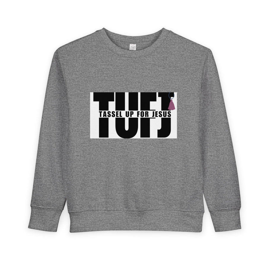 TUFJ Tassel Up For Jesus Toddler Sweatshirt