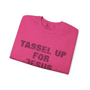 Tassel Up For Jesus Repeat Unisex Sweatshirt