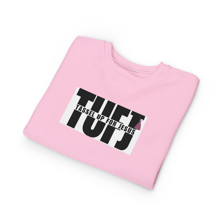 TUFJ Tassel Up For Jesus Toddler Sweatshirt