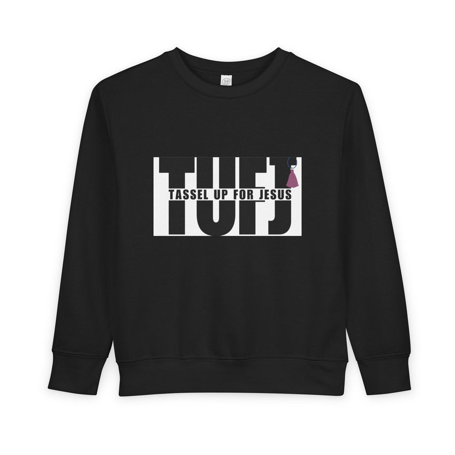 TUFJ Tassel Up For Jesus Toddler Sweatshirt