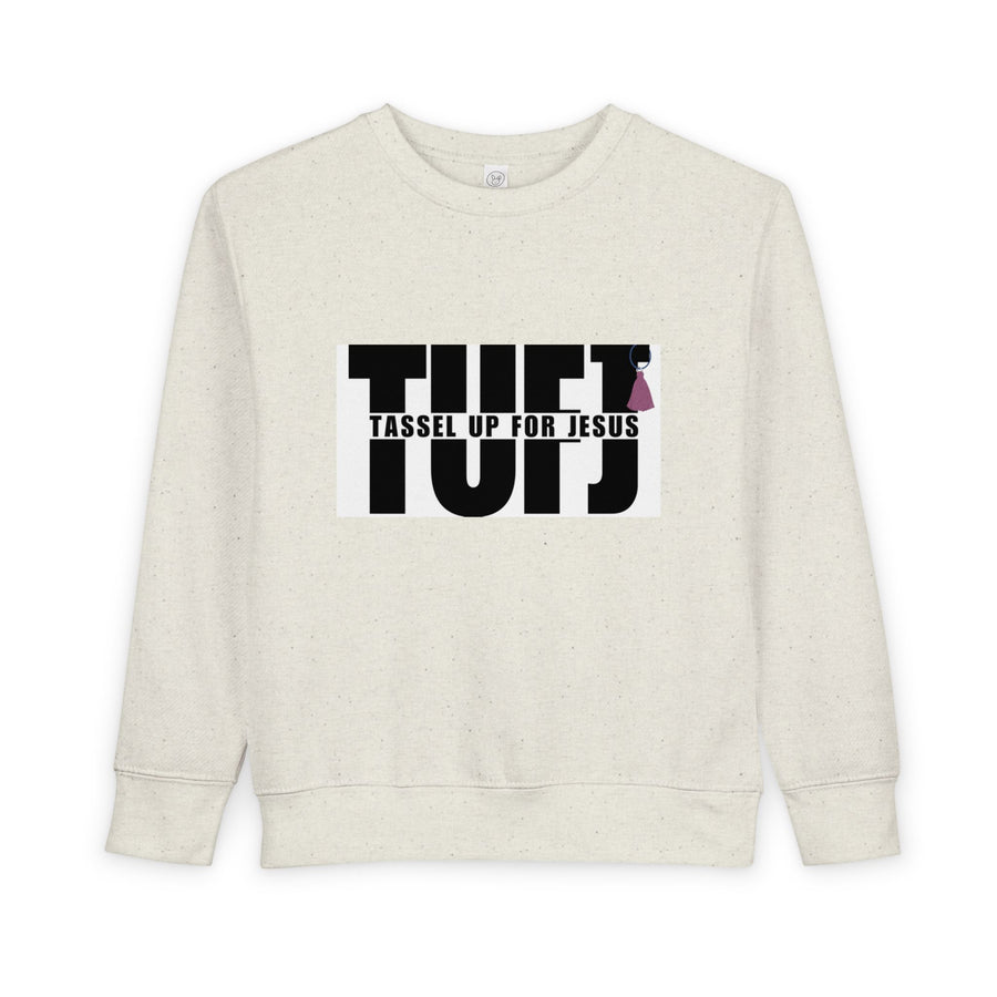TUFJ Tassel Up For Jesus Toddler Sweatshirt
